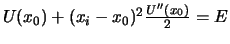 $U(x_0)+(x_i-x_0)^2\frac{U''(x_0)}{2} = E$